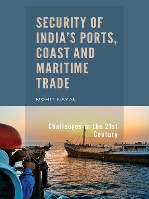 cover image of Security of India's Ports, Coast and Maritime Trade
